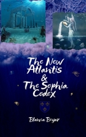 The New Atlantis & The Sophia Codex B09K1XKM5K Book Cover