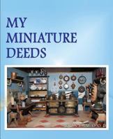 My Miniature Deeds 1543153682 Book Cover