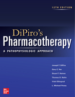 DiPiro's Pharmacotherapy: A Pathophysiologic Approach, 12th Edition 1264264542 Book Cover