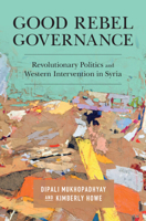 Good Rebel Governance: Revolutionary Politics and Western Intervention in Syria 1108478549 Book Cover