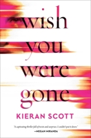 Wish You Were Gone 1982153989 Book Cover