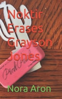 Noktir Erases Grayson Jones B0FL3KSHB7 Book Cover