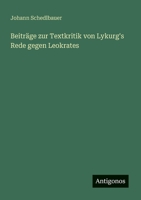 Beiträge zur Textkritik von Lykurg's Rede gegen Leokrates 3563918694 Book Cover