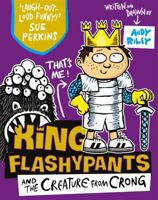 King Flashypants and the Creature From Crong 1627798110 Book Cover