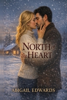 NORTH of the HEART: A Runaway Bride Romance (Insatiable Series) B0GWFF3LC7 Book Cover