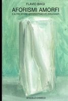 AFORISMI AMORFI: E ALTRE STORIE APPARENTEMENTE IRRILEVANTI B08Q6M7QB3 Book Cover