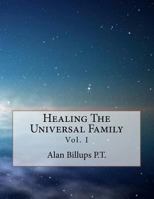 Healing the Universal Family 0615559212 Book Cover