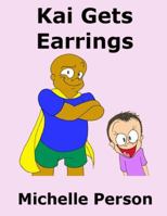 Kai Gets Earrings 1387381687 Book Cover