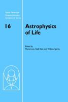Astrophysics of Life: Proceedings of the Space Telescope Science Institute Symposium, Held in Baltimore, Maryland May 6-9, 2002 0521173280 Book Cover