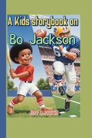 A Kids storybook on Bo Jackson: The Incredible Journey of a Football and Baseball Superstar B0FLWSGGVQ Book Cover