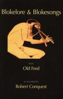 Blokelore and Blokesongs: From Old Fred 1904130488 Book Cover