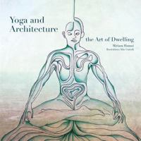 Yoga and Architecture: The Art of Dwelling 1492707228 Book Cover