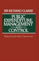 Public Expenditure, Management and Control: The Development of the Public Expenditure Survey Committee (Pesc) 1349037400 Book Cover