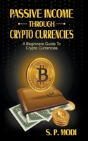 Passive Income Through Crypto Currencies B0CCQVW43K Book Cover