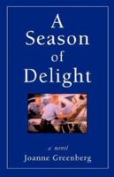 A Season of Delight 0967447771 Book Cover