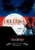 Ekklesia (Called Out Ones): The Chosen 1465383948 Book Cover