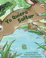 Yo quiero saltar (Spanish Edition) B0BTGKL75D Book Cover