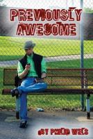 Previously Awesome 1479252530 Book Cover