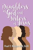 Daughters of God and Sisters of Jesus 1479607681 Book Cover