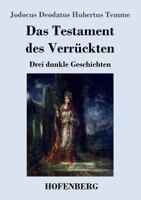 Das Testament des Verrückten: Drei dunkle Geschichten 1986930769 Book Cover