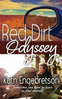 Red Dirt Odyssey: Sometimes you have to leave to find yourself 4824112516 Book Cover
