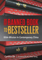 From Banned Book to Bestseller: The Bible Mission in Contemporary China 1645085821 Book Cover