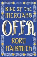 Offa: King of the Mercians 0300257465 Book Cover