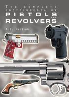 The Complete Encyclopedia of Pistols and Revolvers 0785818715 Book Cover