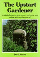The Upstart Gardener 1870213033 Book Cover