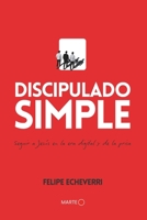Discipulado Simple: Seguir a Jesús en la era digital y de la prisa B0FYZWQ33X Book Cover