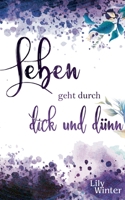 Leben geht durch dick und dünn (German Edition) 3755774186 Book Cover