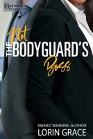 Not the Bodyguard's Boss 1970148063 Book Cover