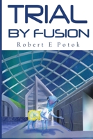 Trial By Fusion 1800166109 Book Cover