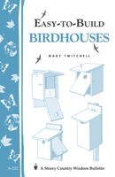 Easy-to-Build Birdhouses: Storey Country Wisdom Bulletin A-212 (Storey Country Wisdom Bulletin, a-212) 1580172334 Book Cover