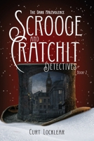Scrooge and Cratchit Detectives: The Dark Malevolence 1954614780 Book Cover