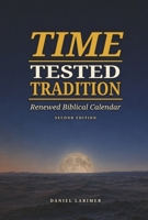 TIME Tested-Tradition: The Renewed Biblical Calendar 1736521195 Book Cover