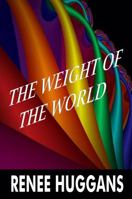 THE WEIGHT OF THE WORLD 0972701125 Book Cover