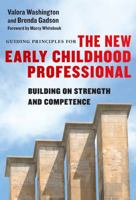 Guiding Principles for the New Early Childhood Professional: Building on Strength and Competence 0807758698 Book Cover