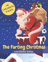 The Farting Christmas Coloring Book: Funny Activity Book For Adults And Kids, Gifts B08NZV4SMM Book Cover