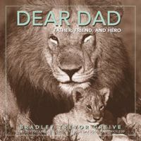 Dear Dad: Father, Friend, and Hero 0740750240 Book Cover