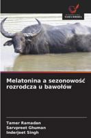 Melatonina a sezonowosc rozrodcza u bawolów (Polish Edition) 6208860555 Book Cover