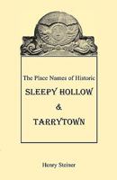 The Place Names of Historic Sleepy Hollow & Tarrytown 0788409611 Book Cover