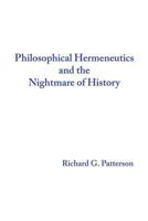 Philosophical Hermeneutics and the Nightmare of History 1720667578 Book Cover