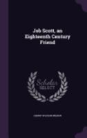 Job Scott, an Eighteenth Century Friend 1104095777 Book Cover