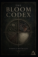 The Bloom Codex B0H1734FCR Book Cover