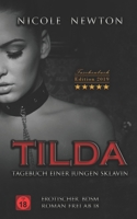 Tilda Tagebuch einer Jungen Sklavin Erotischer BDSM Roman Frei ab 18: Taschenbuch Edition 2019 (German Edition) 1674073275 Book Cover