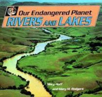 Our Endangered Planet: Rivers & Lakes 0822525011 Book Cover