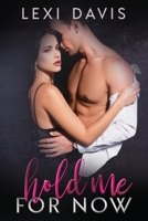 Hold Me For Now-Photo Edition: Some Cures Come At A Price B0FFDKFZCH Book Cover