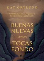Buenas nuevas cuando tocas fondo (SPA Good News at Rock Bottom) (Spanish Edition) B0F7D53C9M Book Cover