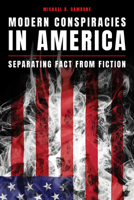 Modern Conspiracies in America: Separating Fact from Fiction 1538164639 Book Cover